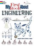 My First Book About Engineering: An Awesome Introduction to Robotics & Other Fields of Engineering (Dover Science for Kids Coloring Books)