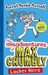 The Misadventures of Max Crumbly 1: Locker Hero