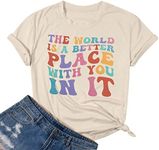 Mental Health Matter Shirts Women The World Is A Better Place with You in It Tshirts Positive Teacher Inspirational Tee Top Apricot