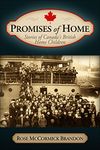 Promises of Home - Stories of Canada's British Home Children