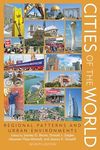 Cities of the World: Regional Patterns and Urban Environments