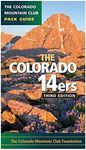 Colorado 14ers: The Colorado Mountain Club Pack Guide: The Official Mountain Club Pack Guide