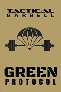 Tactical Barbell: Green Protocol