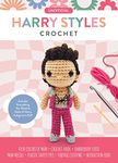 Unofficial Harry Styles Book and Crochet Kit: Includes Everything You Need to Make a Harry Amigurumi Doll!