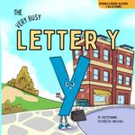 The Very Busy Letter Y (Phonics Read-Alouds Series)