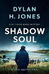 SHADOW SOUL a gripping Welsh crime mystery full of twists (DI Tudor Manx Crime Thrillers Book 3)