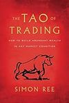 The Tao of Trading: How to Build Ab