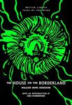 The House on the Borderland: 42 (British Library Tales of the Weird)