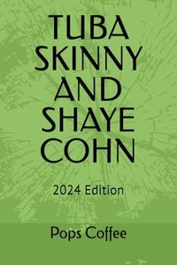 TUBA SKINNY AND SHAYE COHN