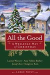 All the Good: A Wesleyan Way of Christmas