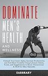 Dominate Men's Health and Wellness: