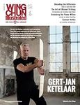 Wing Chun Illustrated Issue 76 (February 2024): Featuring Sifu Gert-Jan Ketelaar: A Martial Arts Magazine Dedicated to Chinese Kung Fu Boxing for ... and Health (Wing Chun Illustrated Magazine)