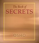 The Book of Secrets: 112 Meditations to Discover the Mystery Within