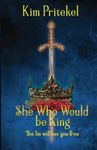 She Who Would be King: The lie will set you free