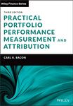 Practical Portfolio Performance Measurement and At tribution, 3rd Edition (The Wiley Finance Series)