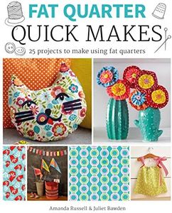 Fat Quarter: Quick Makes