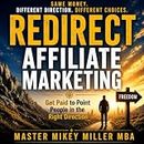 Redirect Affiliate Marketing: Get Paid to Point People in the Right Direction