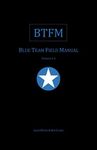 Blue Team Field Manual (BTFM) (RTFM)