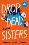 Drop Dead Sisters (The Finch Sisters Book 1)