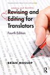 Revising and Editing for Translators: Fourth edition (Translation Practices Explained)