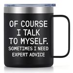 Qtencas OF COURSE I TALK TO MYSELF SOMETIMES I NEED EXPERT ADVICE Stainless Steel Insulated Coffee Mug, Funny Christmas Birthday Gifts for Men Friends Coworkers, Unique Gag Gift for Men(12oz, Black)