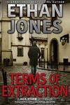 Terms of Extraction - A Jack Storm Spy Thriller: Assassination Espionage Mission