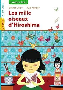 LES MILLE OISEAUX D'HIROSHIMA de Eleanor Coerr ,Julie Mercier (Illustrations),Frédérique Fraisse (Traduction) ( 3 juin 2015 )