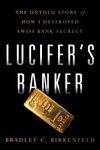 Lucifers Banker: The Untold Story of How I Destroyed Swiss Bank Secrecy