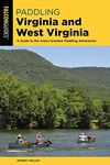 Paddling Virginia and West Virginia: A Guide to the Area's Greatest Paddling Adventures (Falcon Guides)