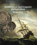 Reuniendo un Tesoro Español Pieza por Pieza (Spanish Edition)