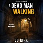 A Dead Man Walking: DCI Logan Crime