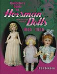 Collector's Guide to Horsman Dolls 1865-1950: Identification & Values