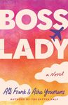 Boss Lady: A Novel