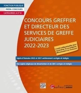 Concours Greffier et Directeur des services de greffe judiciaires 2022-2023: Sujets d'Annales 2022 et 2021 entièrement corrigés et rédigés - Des ... de dissertation et de QRC corrigés et rédigés