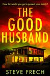 The Good Husband: A totally gripping and heart-pounding thriller novel for 2024!