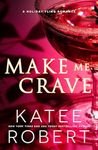 Make Me Crave: A Hot Holiday Fling Romance