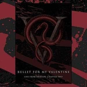 Bullet For My Valentine - Live From Brixton 2016 : Chapter Two