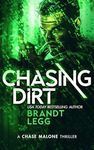 Chasing Dirt: An Action Adventure Techno Thriller (Chase Malone Thriller)