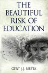 The Beautiful Risk of Education