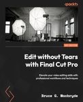 Edit without Tears with Final Cut P