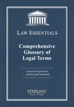 Comprehensive Glossary of Legal Terms, Law Essentials: Essential Legal Terms Defined and Annotated