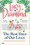 The Best Days of Our Lives: the big-hearted and uplifting novel from the author of ANYTHING COULD HAPPEN