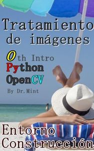 Tratamiento de imágenes : Edición de construcción del entorno Python/OpenCV