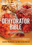 The Dehydrator Bible: Includes over
