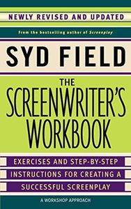 The Screenwriter's Workbook: Exercises and Step-by-Step Instructions for Creating a Successful Screenplay, Newly Revised and Updated