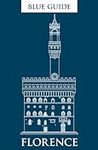Blue Guide Florence: Eleventh Editi