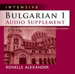 Intensive Bulgarian 1 Audio Supplement: To Accompany 'Intensive Bulgarian 1, A Textbook and Reference Grammar'