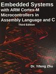 Embedded Systems with Arm Cortex-M Microcontrollers in Assembly Language and C: Third Edition