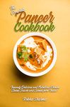 The Complete Paneer Cookbook: Insanely Delicious and Nutritious Paneer Cheese Snacks and Curries from India! (Indian Cheese Cookbook)