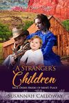 A Stranger's Children (Mail Order Brides of Mine's Place Book 7)